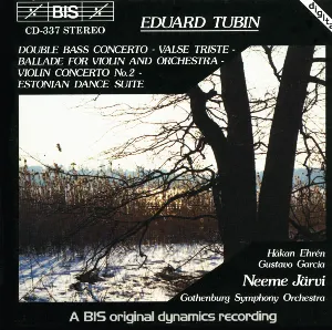 Pochette de Double Bass Concerto / Valse triste / Ballade for Violin and Orchestra / Violin Concerto no. 2 / Estonian Dance Suite de Göteborgs Symfoniker - Neeme Järvi - Eduard Tubin