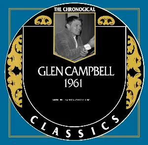 Pochette The Chronogical Classics: Glen Campbell 1961
