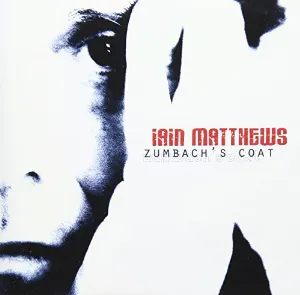 Pochette de Zumbach’s Coat de Iain Matthews