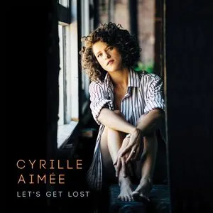 Pochette de Let’s Get Lost de Cyrille Aimée