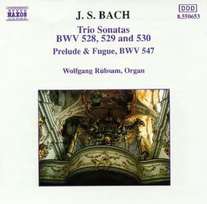 Pochette Trio Sonatas, BWV 528, 529 and 530 / Prelude and Fugue, BWV 547
