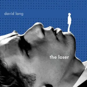 Pochette de the loser de David Lang