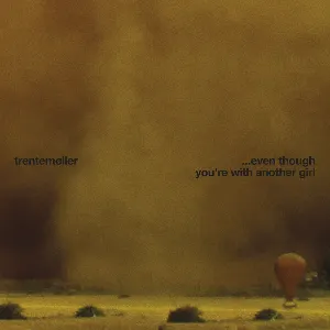 Pochette de ... Even Though You're With Another Girl de Trentemøller