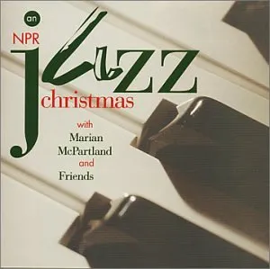 Pochette de An NPR Jazz Christmas with Marian McPartland and Friends de Marian McPartland