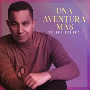 Pochette de Una aventura más de Felipe Peláez