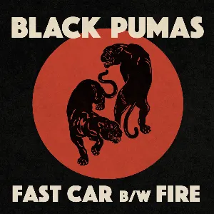 Pochette de Fast Car / Fire de Black Pumas