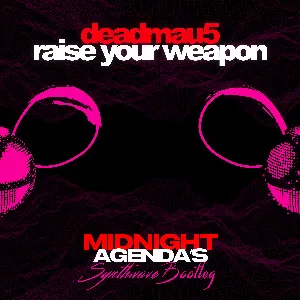 Pochette de Raise Your Weapon (Midnight Agenda's Synthwave Bootleg) de deadmau5