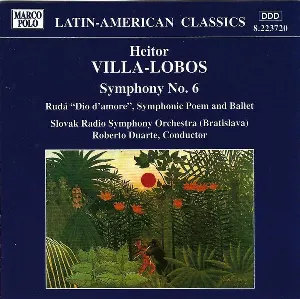 Pochette de Symphony no. 6 • Rudá “God of Love” de Heitor Villa‐Lobos - Symfonický orchester Slovenského rozhlasu