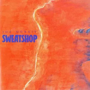 Pochette de Sweatshop de Joe Morris
