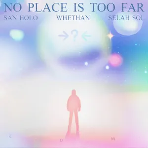 Pochette de NO PLACE IS TOO FAR de Whethan