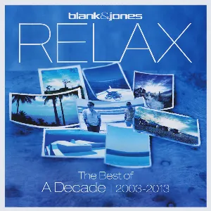 Pochette Relax: The Best Of: A Decade | 2003–2013