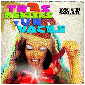 Pochette de 3 Remixes y 1 Vacile de Systema Solar