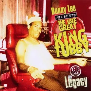 Pochette de The Legacy: Bunny Lee Presents the Late Great King Tubby de King Tubby