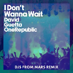 Pochette de I Don’t Wanna Wait (DJs From Mars remix) de David Guetta - OneRepublic