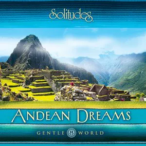 Pochette Gentle World: Andean Dreams