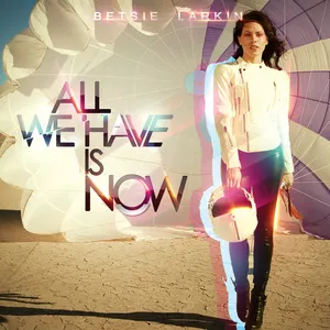 Pochette de All We Have Is Now de Betsie Larkin