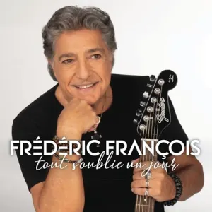 Pochette de Tout s'oublie un jour de Frédéric François