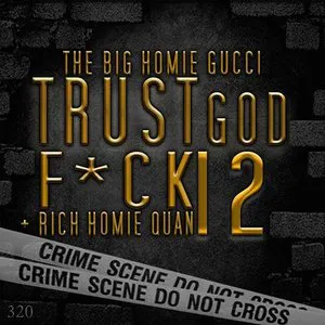 Pochette de Trust God Fuck 12 de Gucci Mane - Rich Homie Quan