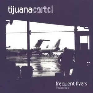Pochette de Frequent Flyers de Tijuana Cartel