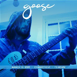 Pochette de 2020-03-15: T's House, Connecticut de Goose