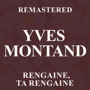 Pochette de Rengaine ta rengaine (Remastered) de Yves Montand