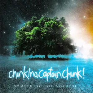 Pochette de Something for Nothing de Chunk! No, Captain Chunk!