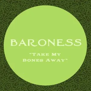 Pochette de Take My Bones Away de Baroness