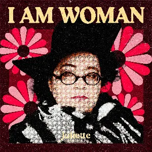 Pochette de I Am Woman : Juliette de Juliette