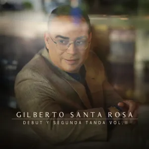 Pochette de Debut y segunda tanda, vol. 2 de Gilberto Santa Rosa