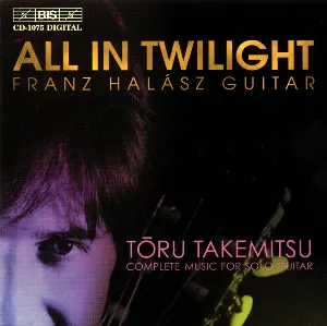 Pochette de All in Twilight de Tōru Takemitsu