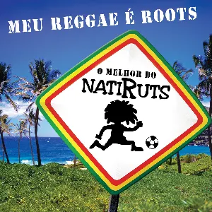 Pochette Meu reggae é roots: O melhor do Natiruts