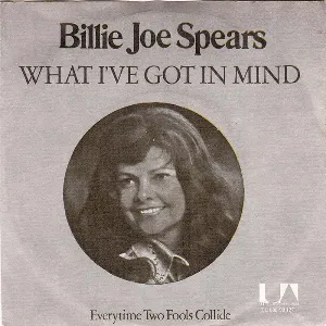 Pochette de What I've Got in Mind / Everytime Two Fools Collide de Billie Jo Spears