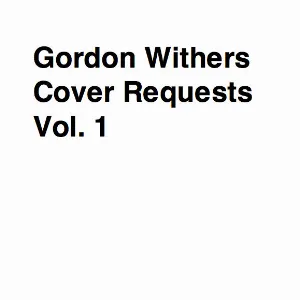 Pochette de Cover Requests Vol. 1 de Gordon Withers