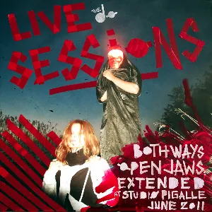 Pochette Both Ways Open Jaws Extended: Live Sessions at Studio Pigalle, Paris, June 2011