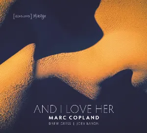 Pochette de And I Love Her de Marc Copland - Drew Gress - Joey Baron