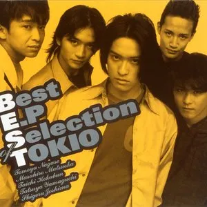 Pochette de Best E.P Selection of TOKIO de TOKIO