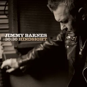 Pochette de 30:30 Hindsight de Jimmy Barnes