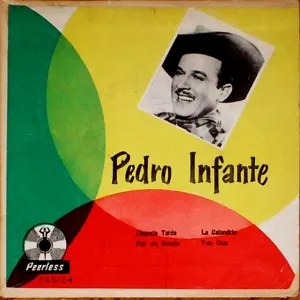 Pochette de Llegaste tarde / Flor sin retoño / La calandria / Tres días de Pedro Infante
