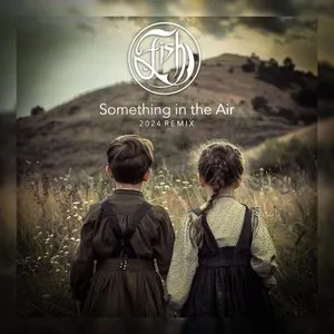 Pochette de Something in the Air (2024 remix) de Fish