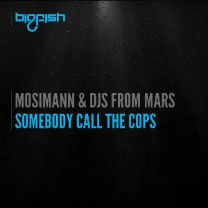 Pochette de Somebody Call the Cops de DJs From Mars - Mosimann