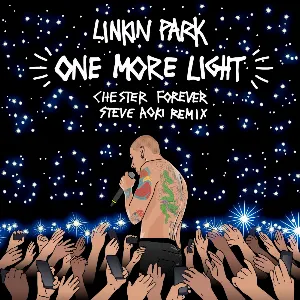 Pochette One More Light (Chester Forever Steve Aoki remix)