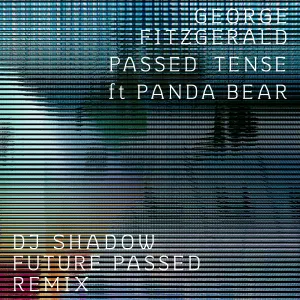 Pochette de Passed Tense (DJ Shadow Future Passed Remix) de George FitzGerald