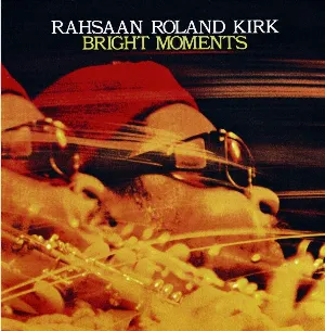 Pochette de Bright Moments de Rahsaan Roland Kirk