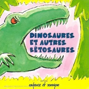 Pochette de Dinosaures et autres bêtosaures de Hélène Bohy