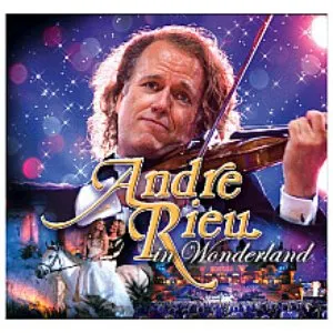 Pochette de Andre Rieu in Wonderland de André Rieu