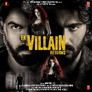 Pochette de Ek Villain Returns de Tanishk Bagchi - Ankit Tiwari