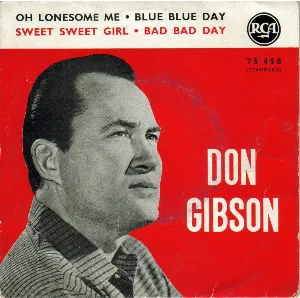 Pochette de Oh Lonesome Me / Sweet Sweet Girl // Blue Blue Day / Bad Bad Day de Don Gibson