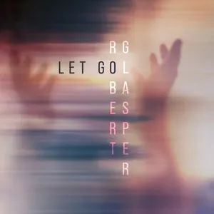 Pochette de Let Go de Robert Glasper
