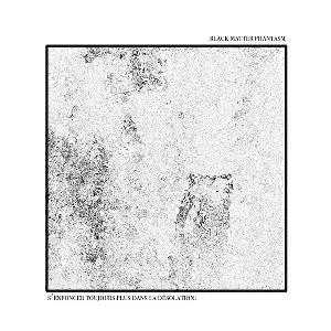 Pochette de S'enfoncer Toujours Plus Dans la Désolation de Black Matter Phantasm