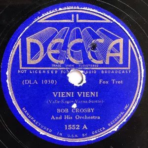 Pochette de Vieni Vieni / Little Rock Getaway de Bob Crosby and His Orchestra